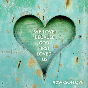 #2wksoflove Day 1: We are Loved