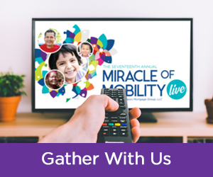 Gather with us for Miracle of Mobility Live