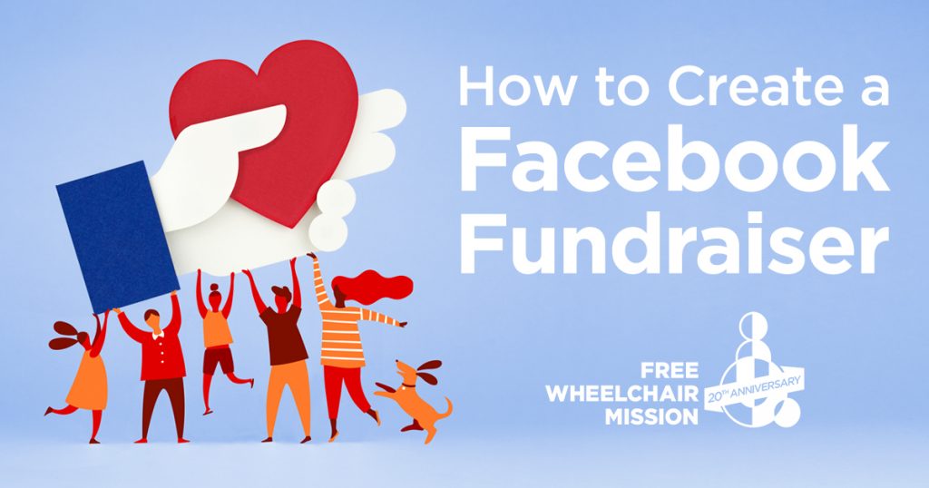 How to Create a Facebook Fundraiser for Free Wheelchair Mission